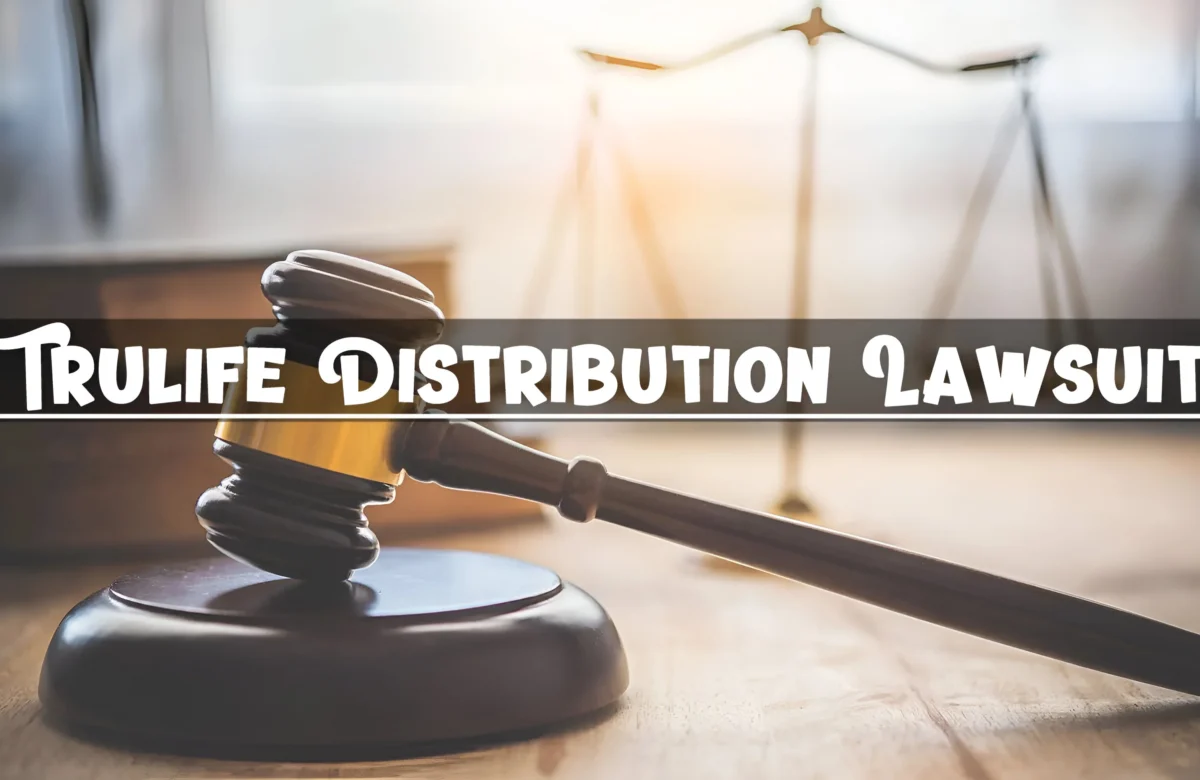 Trulife Distribution Lawsuit: Inside the Family Drama and Legal Battle